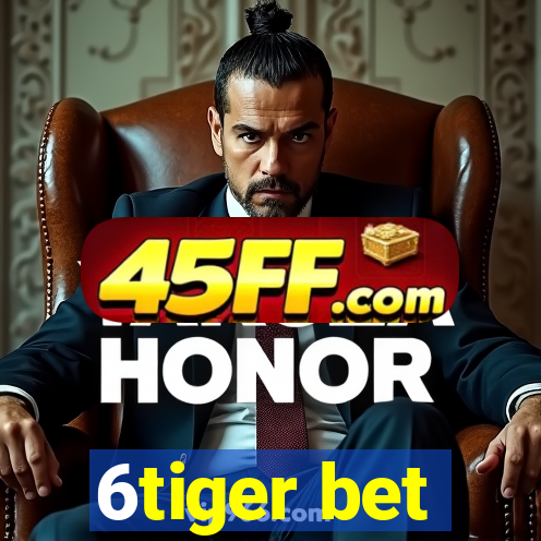 6tiger bet